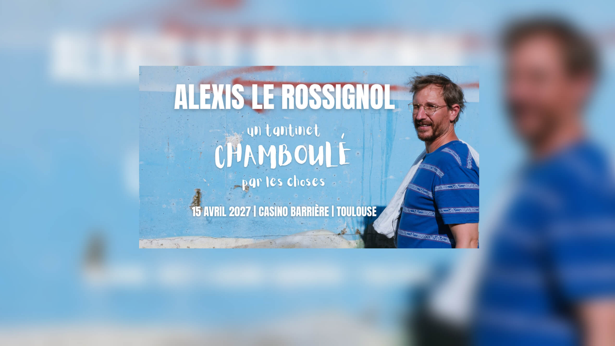 Alexis Le Rossignol au Casino Barrière Toulouse