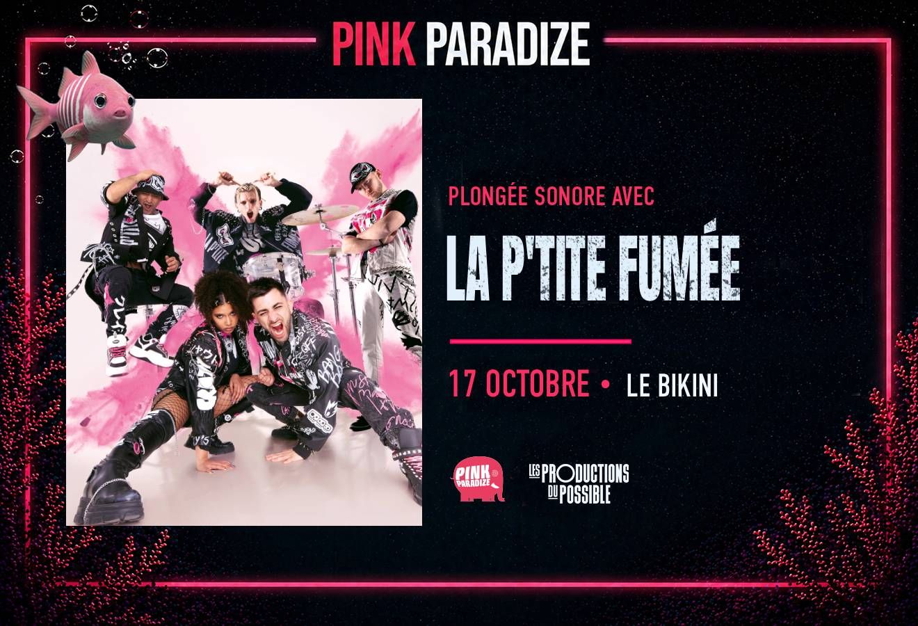 La P'tite Fumée en concert au Bikini