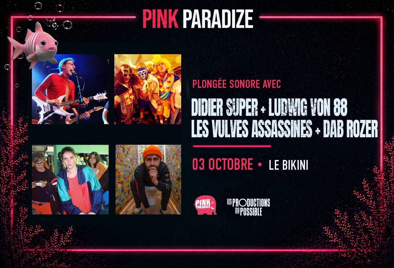 Ludwig Von 88, Didier Super, Les Vulves Assassines et Dab Rozer au Bikini